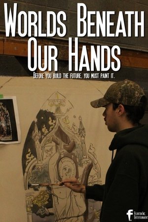 Worlds Beneath Our Hands