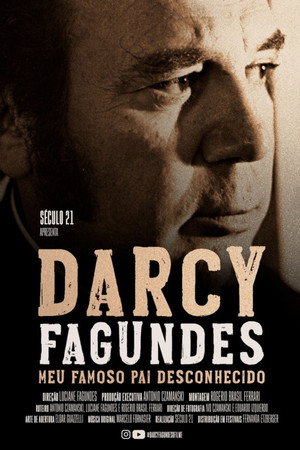 Darcy Fagundes: Meu Famoso Pai Desconhecido