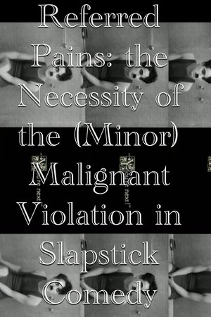 Referred Pains: the Necessity of the (Minor) Malignant Violation in Slapstick Comedy