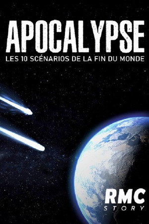 Apocalypse, les 10 scénarios de la fin du monde