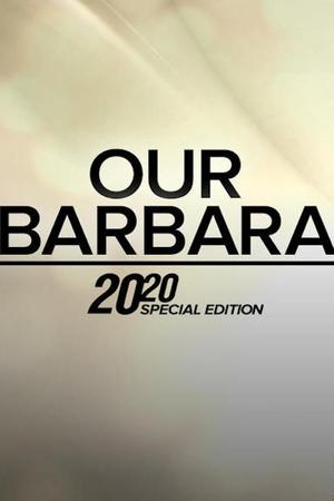 Our Barbara -- A Special Edition of 20/20