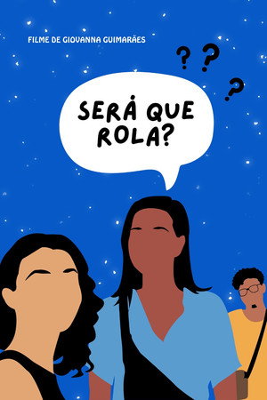 Será que rola?