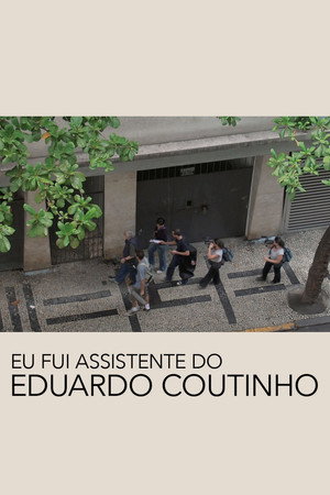 Eu Fui Assistente do Eduardo Coutinho