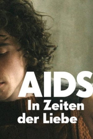 AIDS - In Zeiten der Liebe