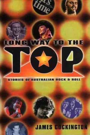 Long Way to the Top: Stories of Australian Rock & Roll