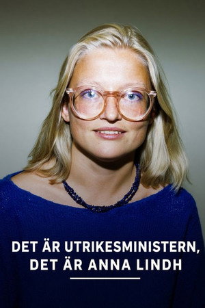 Det är utrikesministern: Det är Anna Lindh