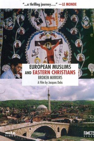 Musulmans d'Europe, Chrétiens d'Orient: Miroirs Brisés
