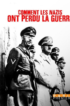 Comment les nazis ont perdu la guerre