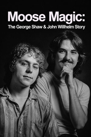 Moose Magic: The George Shaw & John Willhelm Story