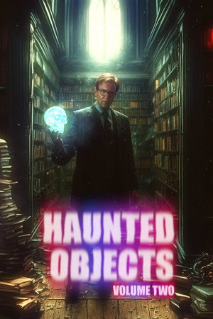 Haunted Objects Volume Two
