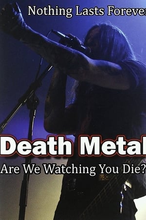 Death Metal: Are We Watching You Die?