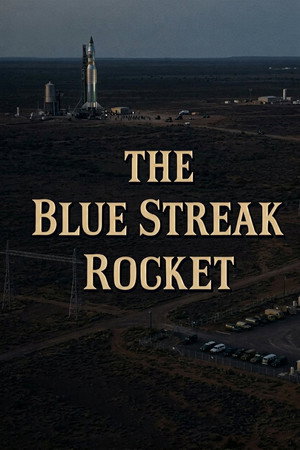 The Blue Streak Rocket: Britain's Part in Europe's Space Plan