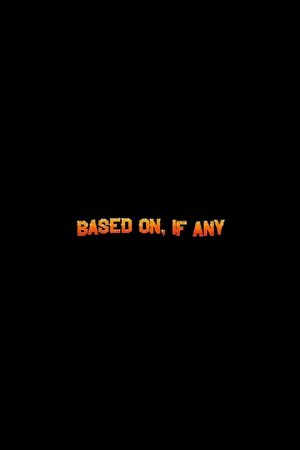 Based On, If Any