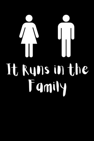 It Runs in the Family
