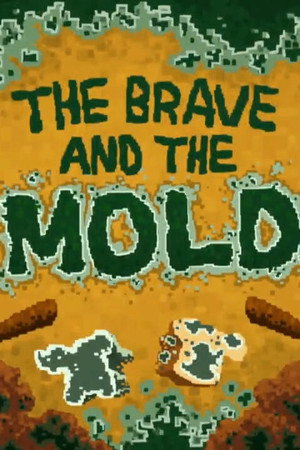 The Brave and the Mold