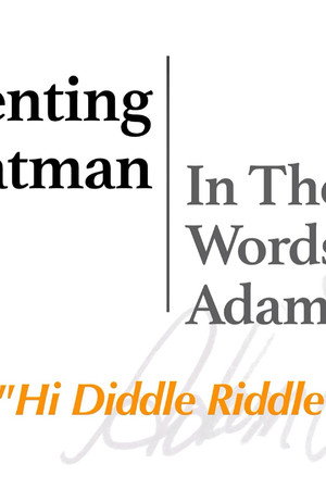 Inventing Batman: In the Words of Adam West - Hi Diddle Riddle