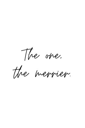 The One, The Merrier