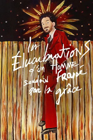 Les élucubrations d'un homme soudain frappé par la grâce