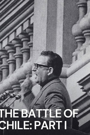 The Battle of Chile: Part I The Battle of Chile: Part I