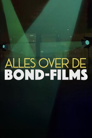 Alles over de Bond-films