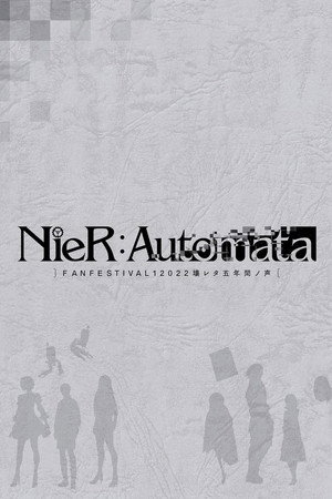 NieR:Automata FAN FESTIVAL 12022: Voices from the Verge