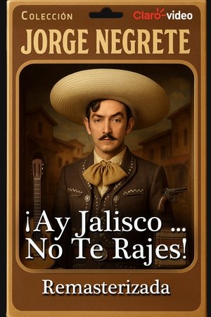 ¡Ay, Jalisco, no te rajes!