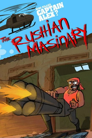 Who Killed Captain Alex?: The Rushian Masinary