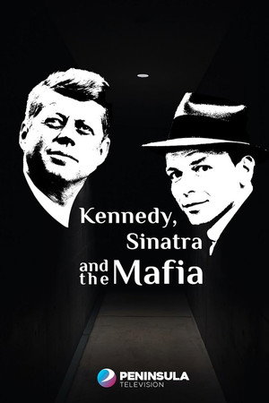 Kennedy, Sinatra and the Mafia