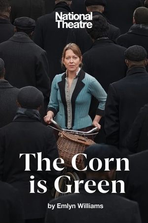 National Theatre: The Corn Is Green