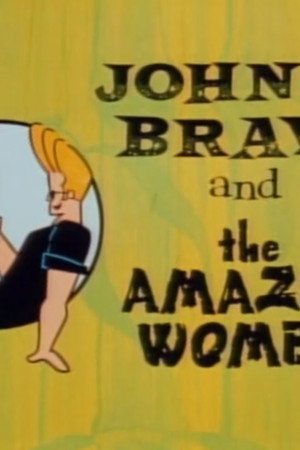 Johnny Bravo and the Amazon Women