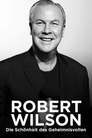 Robert Wilson – Die Schönheit des Geheimnisvollen