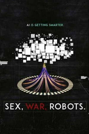 Sex, War, Robots