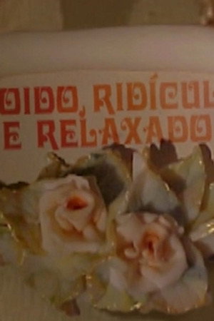 Doido, Ridículo e Relaxado