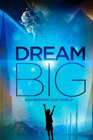 Dream Big: Engineering Our World