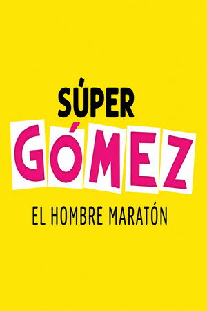 Súper Gómez El hombre Maratón