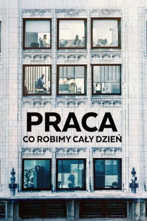 Praca: Co robimy cały dzień