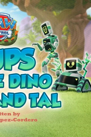 Pups Save Dino Digi and Tal
