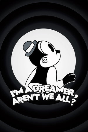 I'm a Dreamer, Aren't We All?