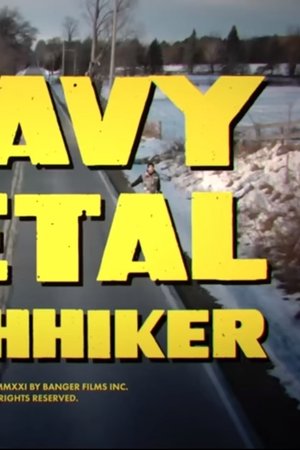 Heavy Metal Hitchhiker: The Movie