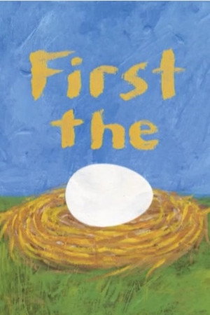 First the Egg
