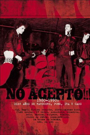 No acepto!!! 1980-1990: diez años de hardcore, punk, ira y caos