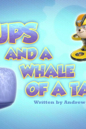 Pups and a Whale of a Tale