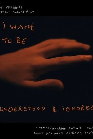 I Want to be Understood & Ignored