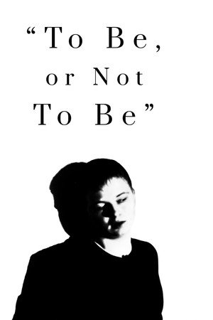 “To Be, or Not To Be”