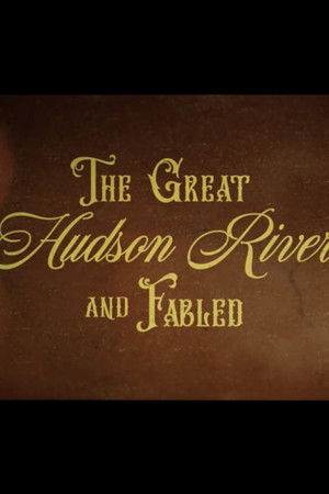 The Great and Fabled Hudson River