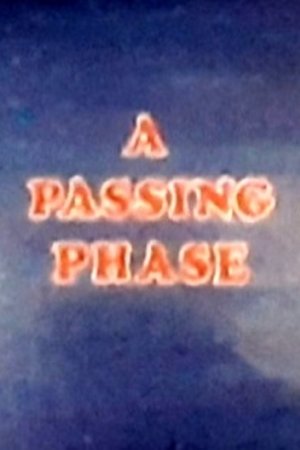 A Passing Phase