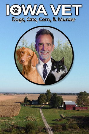 Iowa Vet: Dogs, Cats, Corn, & Murder