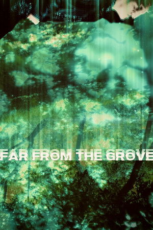 Far From the Grove