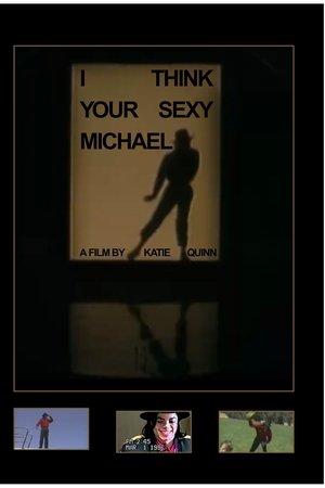 I think your sexy Michael