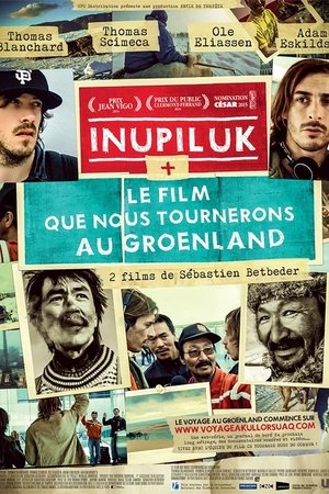 Inupiluk + Le film que nous tournerons au Groenland